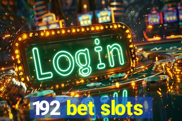 192 bet slots